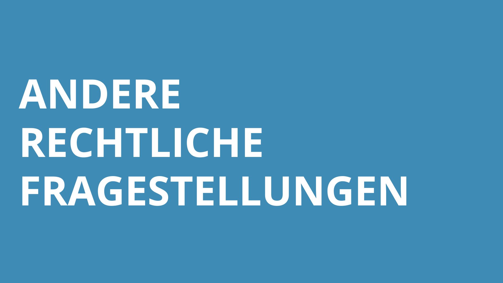Andere Rechtliche Fragestellungen